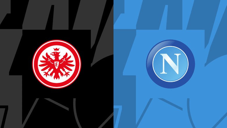 Nhận định, soi kèo Frankfurt vs Napoli, 3h00 ngày 22/2: Khó có bất ngờ - Ảnh 1