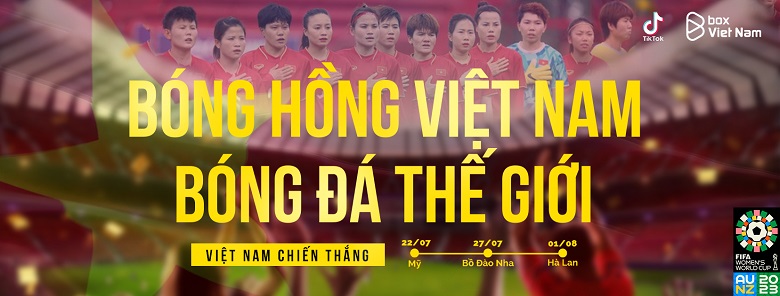 Box Việt Nam đồng hành cùng đội tuyển nữ Việt Nam vươn tầm thế giới tại World Cup nữ 2023 - Ảnh 14