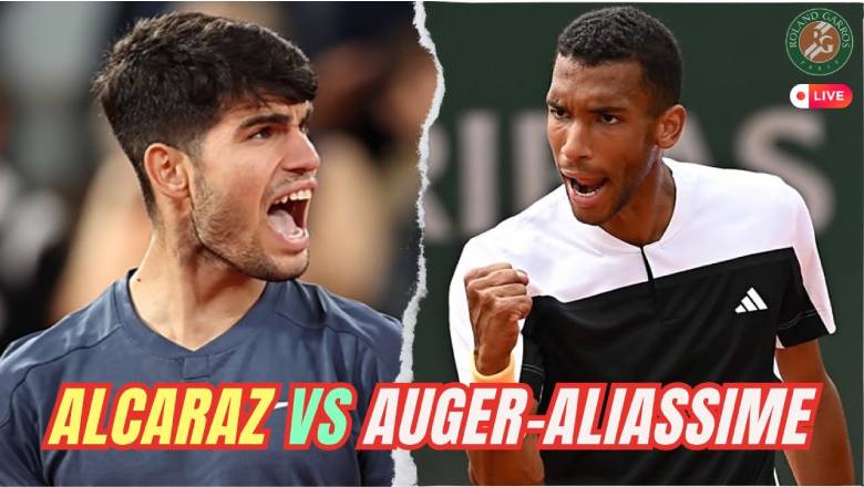 Trực tiếp tennis Alcaraz vs Auger-Aliassime, Vòng 4 Roland Garros - 20h00 ngày 2/6 - Ảnh 1