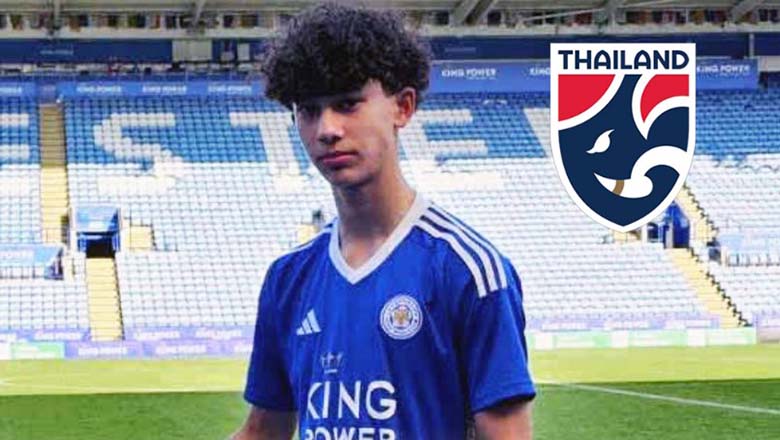 Cầu thủ Leicester City được triệu tập lên U17 Thái Lan - Ảnh 1