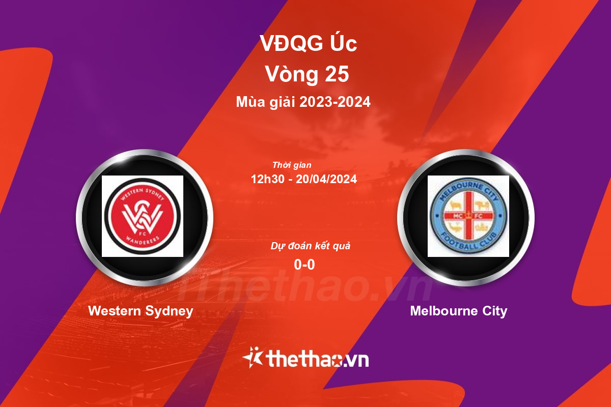 Nhận định, soi kèo Western Sydney vs Melbourne City, 12:30 ngày 20/04/2024 VĐQG Úc 2023-2024