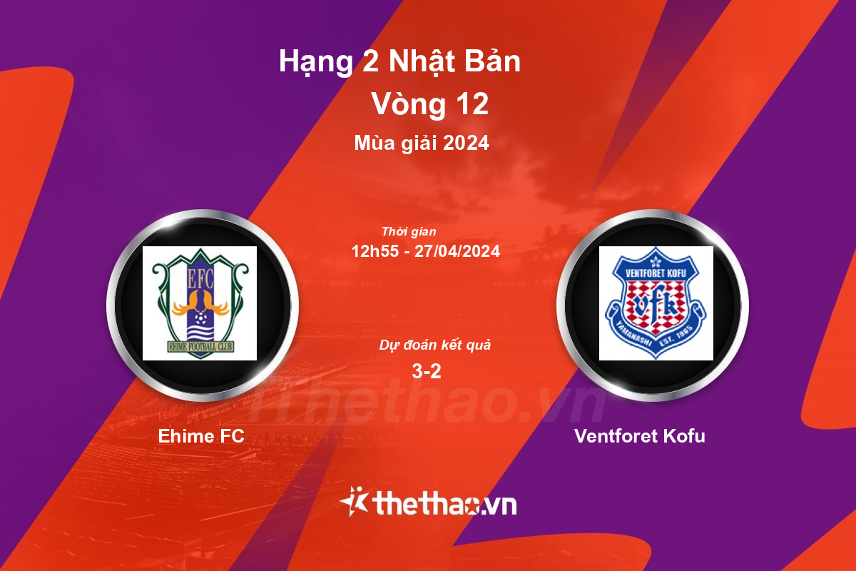 Nhận định bóng đá trận Ehime FC vs Ventforet Kofu
