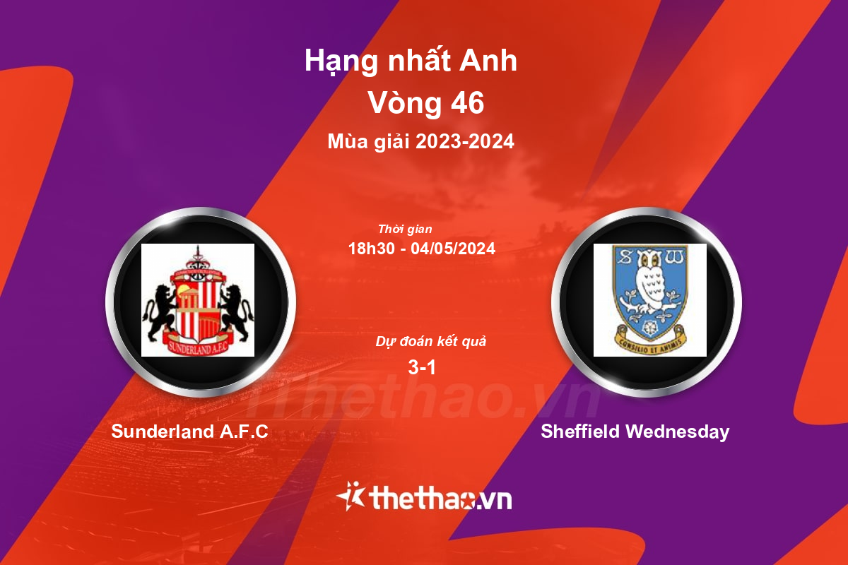 Nhận định, soi kèo Sunderland A.F.C vs Sheffield Wednesday, 18:30 ngày 04/05/2024 Hạng nhất Anh 2023-2024