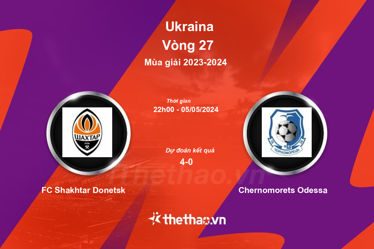 Nhận định, soi kèo FC Shakhtar Donetsk vs Chernomorets Odessa, 22:00 ngày 05/05/2024 Ukraina 2023-2024
