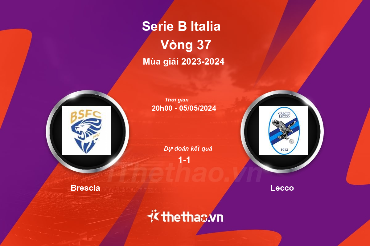 Nhận định, soi kèo Brescia vs Lecco, 20:00 ngày 05/05/2024 Serie B Italia 2023-2024