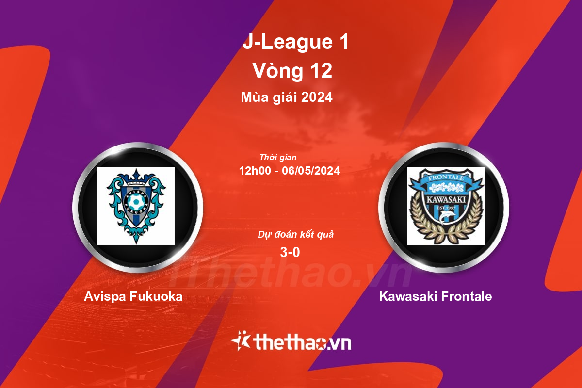 Nhận định, soi kèo Avispa Fukuoka vs Kawasaki Frontale, 12:00 ngày 06/05/2024 J-League 1 2024