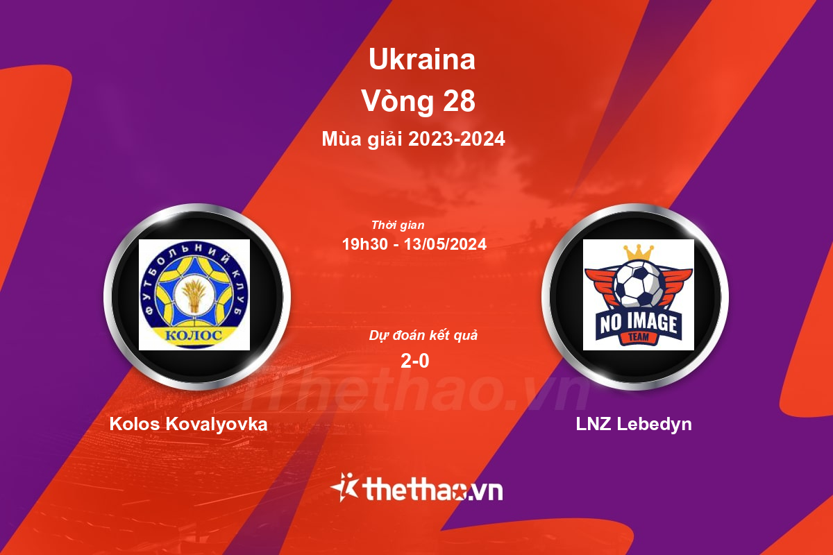 Nhận định, soi kèo Kolos Kovalyovka vs LNZ Lebedyn, 19:30 ngày 13/05/2024 Ukraina 2023-2024
