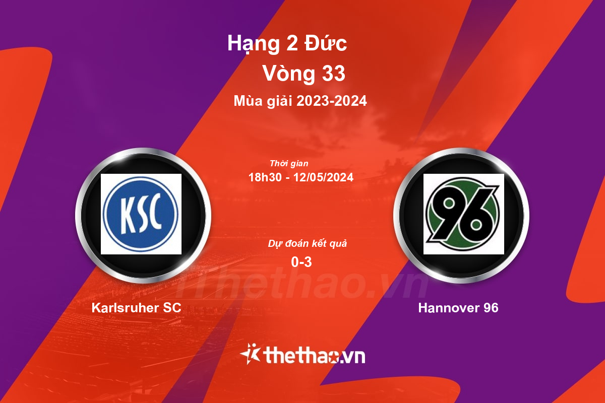 Nhận định, soi kèo Karlsruher SC vs Hannover 96, 18:30 ngày 12/05/2024 Hạng 2 Đức 2023-2024