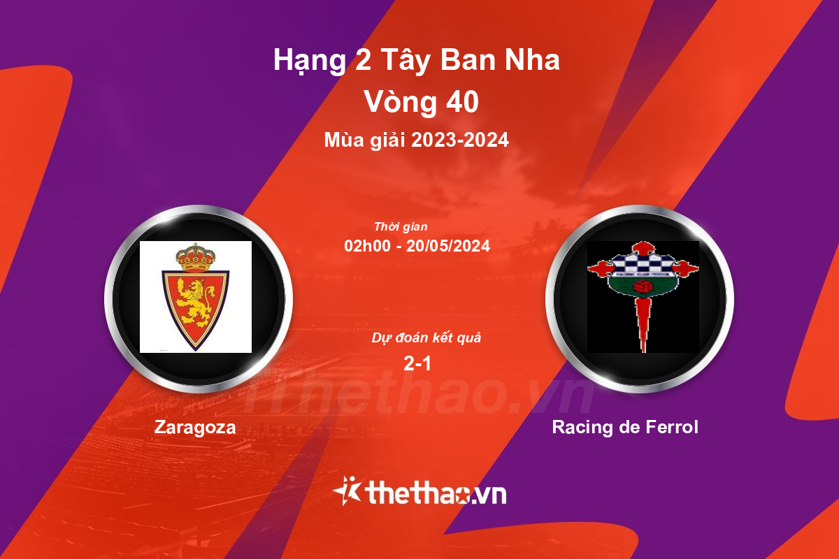 Nhận định, soi kèo Zaragoza vs Racing de Ferrol, 02:00 ngày 20/05/2024 Hạng 2 Tây Ban Nha 2023-2024