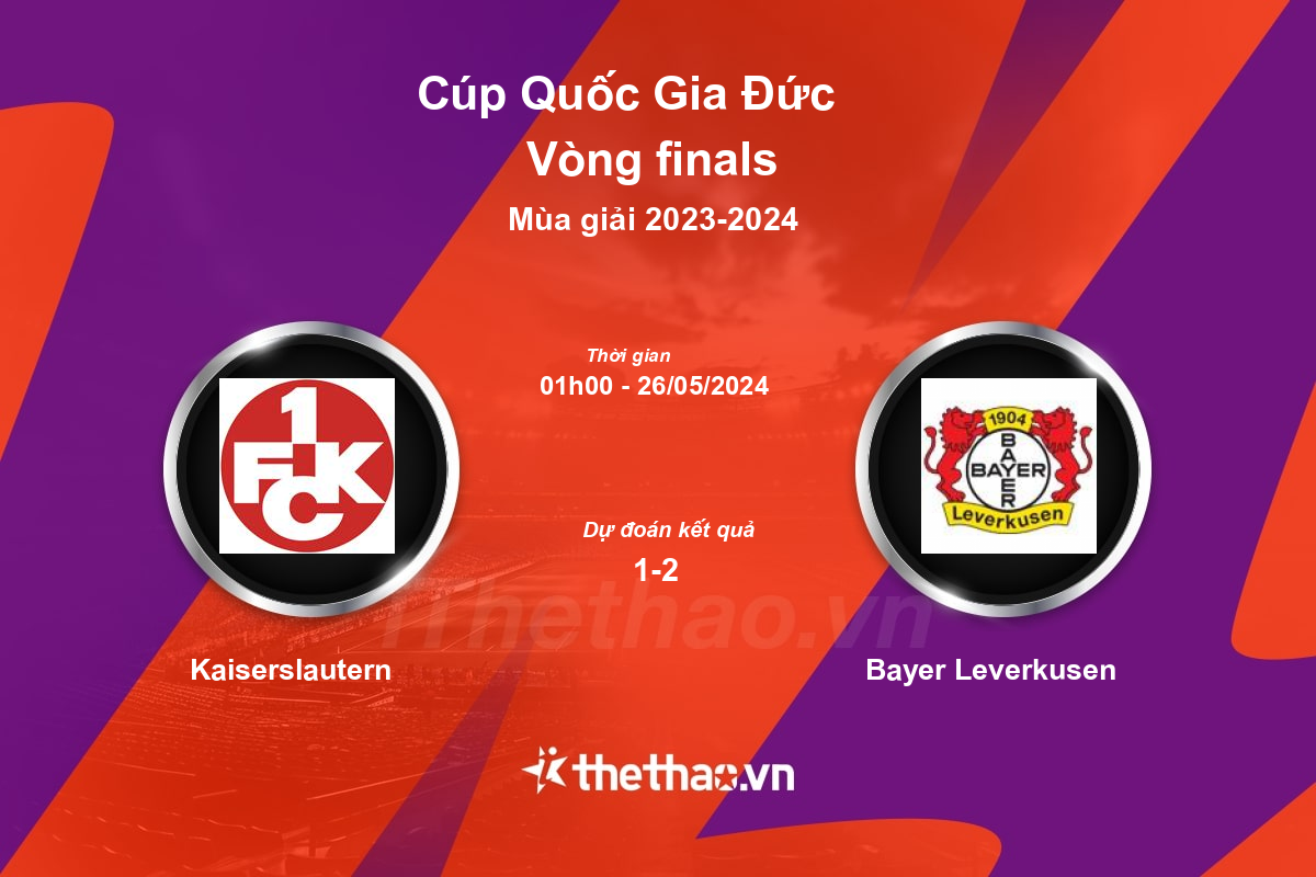 Nhận định, soi kèo Kaiserslautern vs Bayer Leverkusen, 01:00 ngày 26/05/2024 Cúp Quốc Gia Đức 2023-2024