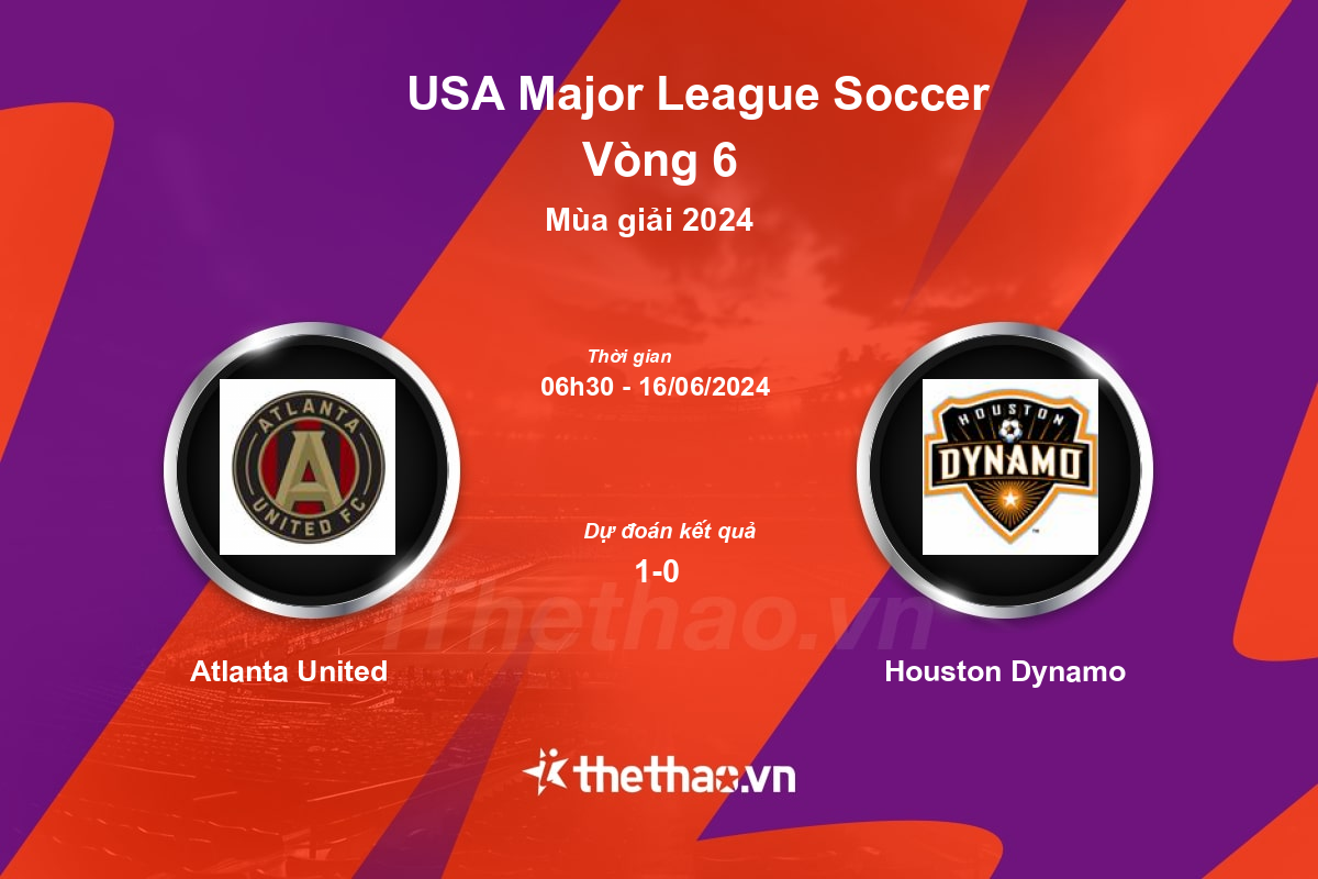 Nhận định, soi kèo Atlanta United vs Houston Dynamo, 06:30 ngày 16/06/2024 Nhà nghề Mỹ MLS 2024