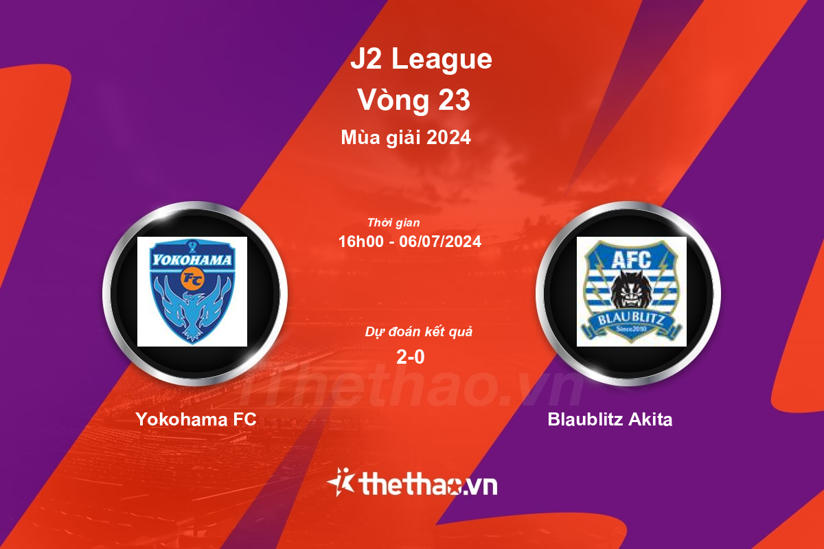 Nhận định, soi kèo Yokohama FC vs Blaublitz Akita, 16:00 ngày 06/07/2024 Hạng 2 Nhật Bản 2024