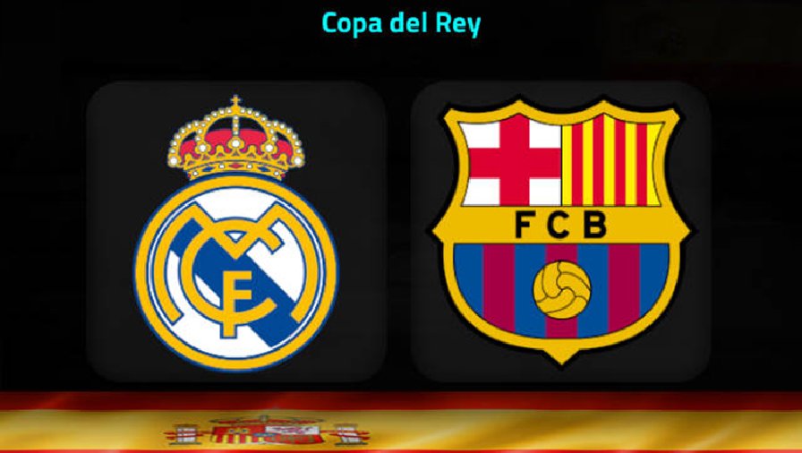 Biến động tỷ lệ kèo nhà cái Real Madrid vs Barcelona, 3h00 ngày 3/3