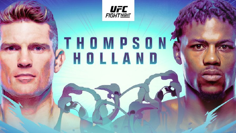 Lịch thi đấu UFC Fight Night: Thompson vs Holland
