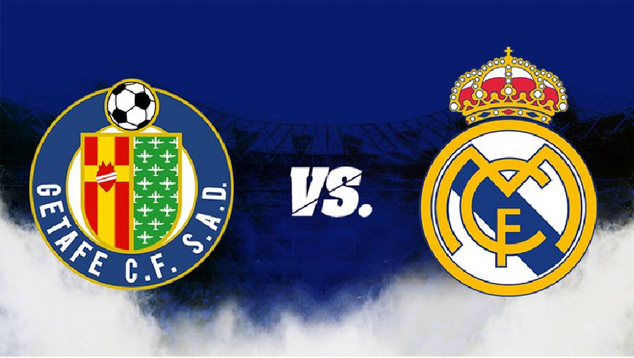 Biến động tỷ lệ kèo nhà cái Getafe vs Real Madrid hôm nay 2/1 