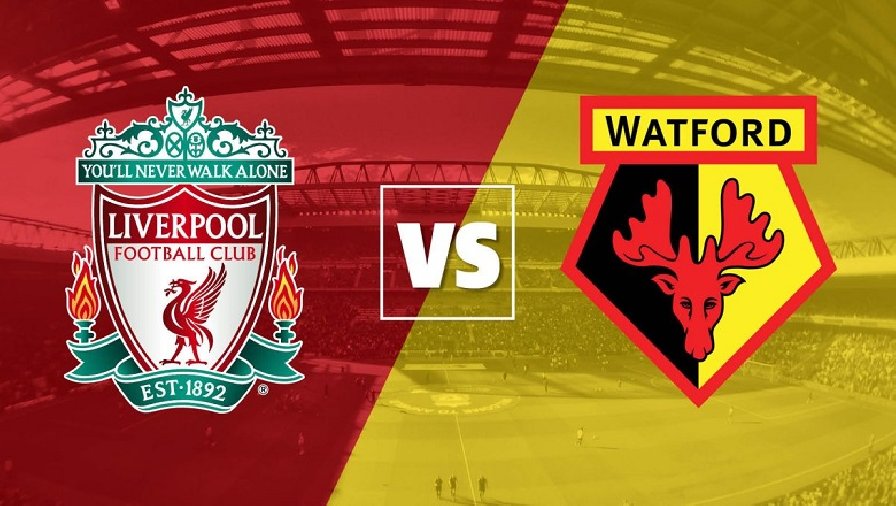 Thành tích, lịch sử đối đầu Liverpool vs Watford, 18h30 ngày 2/4