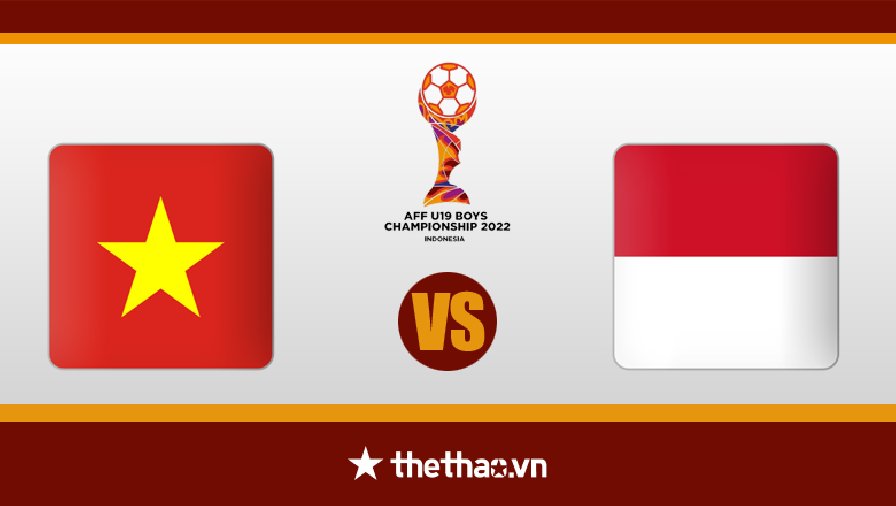 Tỷ lệ kèo nhà cái U19 Việt Nam vs U19 Indonesia, 20h30 ngày 2/7