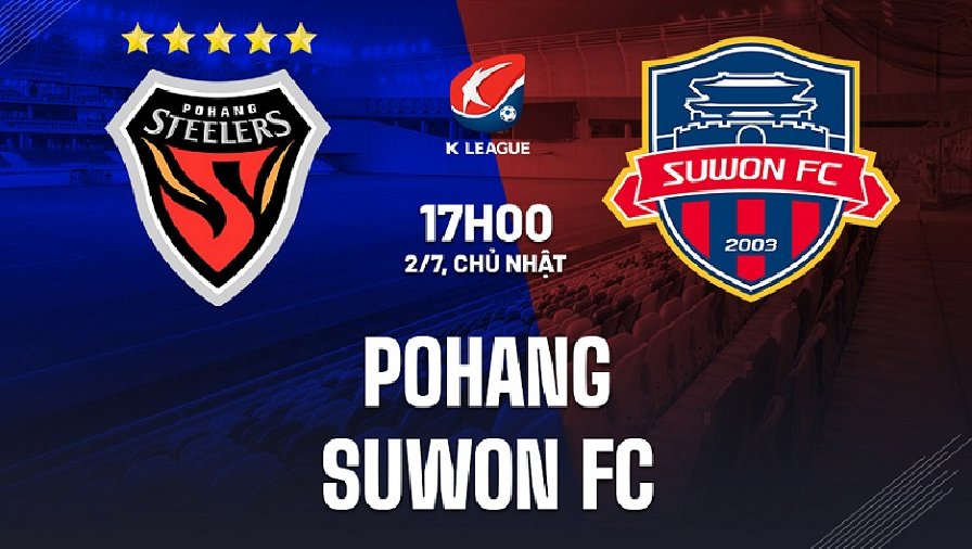 Nhận định, soi kèo Pohang Steelers vs Suwon FC, 17h00 ngày 02/07: Tin chủ nhà