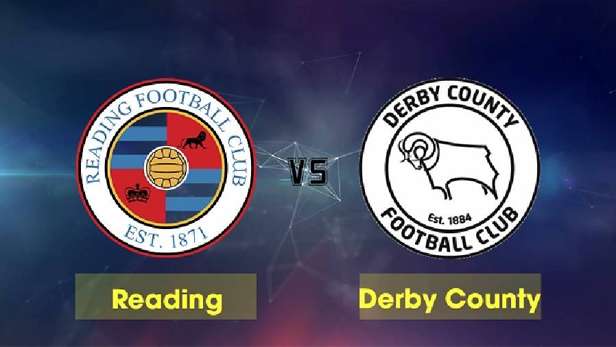 Nhận định bóng đá Reading vs Derby County, 21h00 ngày 5/4
