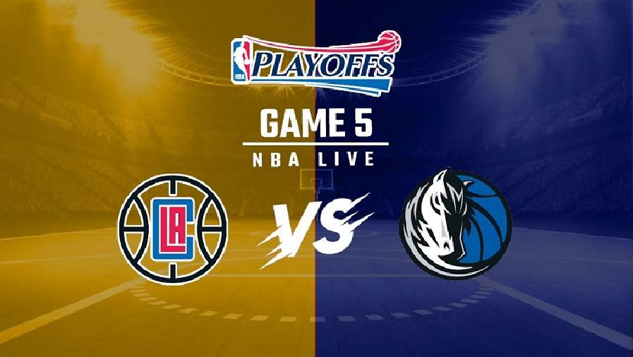 Xem trực tiếp NBA Playoffs 2021: Clippers vs Mavericks Game 5 (9h00, ngày 3/6)