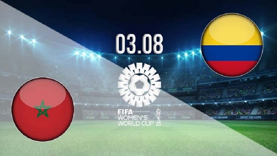 Nhận định, soi kèo Nữ Colombia vs Nữ Maroc hôm nay 17h00 ngày 03/08: Nhọc nhằn giữ đỉnh