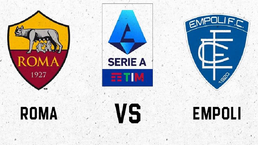 Thành tích, lịch sử đối đầu AS Roma vs Empoli, 23h00 ngày 3/10