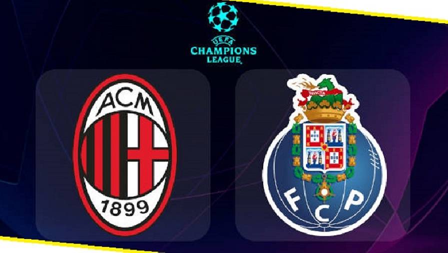 Thành tích, lịch sử đối đầu AC Milan vs FC Porto, 00h45 ngày 4/11