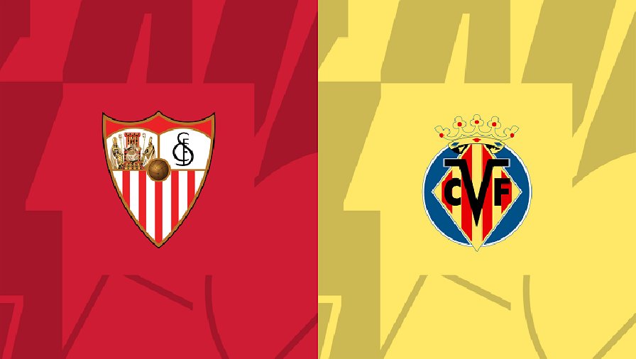 Nhận định, soi kèo Sevilla vs Villarreal, 00h30 ngày 04/12: Vực dậy tinh thần
