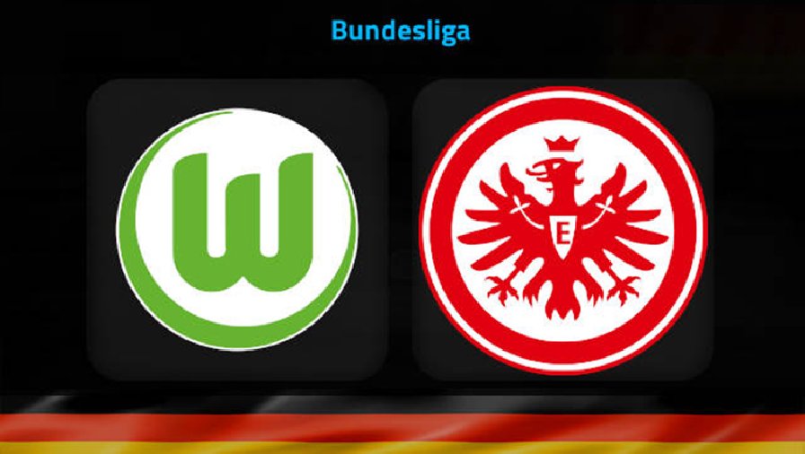 Nhận định, soi kèo Wolfsburg vs Eintracht Frankfurt, 23h30 ngày 5/3: Sói xanh giương oai