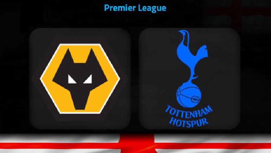 Nhận định, soi kèo Wolves vs Tottenham, 22h00 ngày 4/3: Xây chắc Top 4