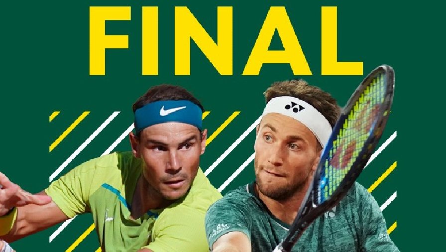 Lịch thi đấu tennis Chung kết Roland Garros 2022: Nadal đối đầu Ruud