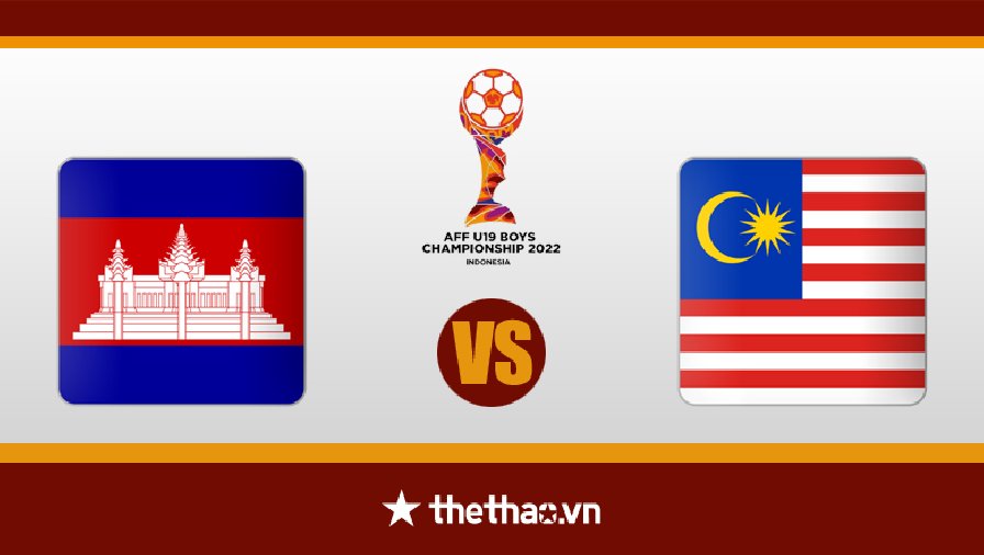 Nhận định, dự đoán U19 Campuchia vs U19 Malaysia, 15h00 ngày 5/7: Tưởng dễ mà khó