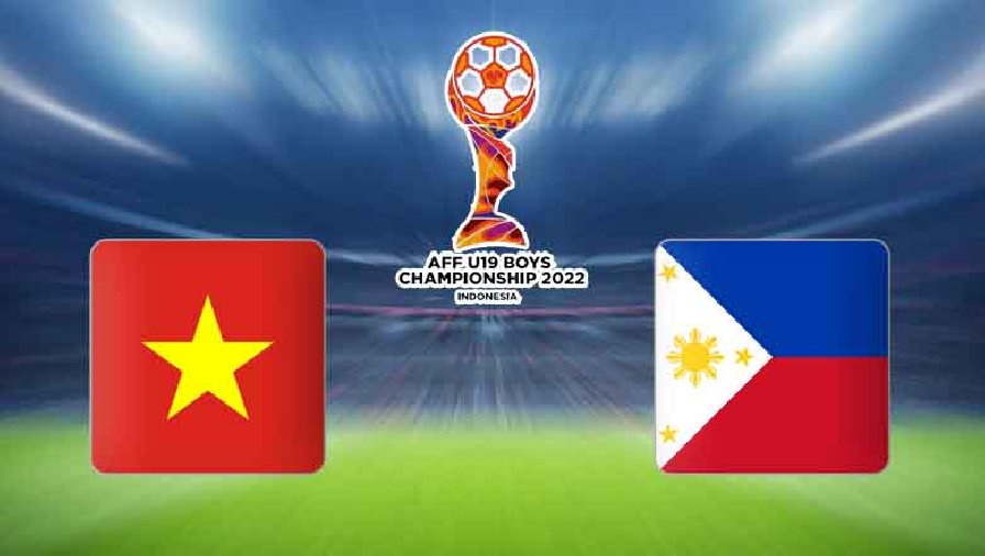 Tỷ lệ kèo nhà cái U19 Việt Nam vs U19 Philippines, 15h00 ngày 4/7