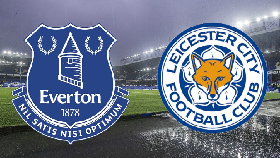 Thành tích, lịch sử đối đầu Everton vs Leicester, 00h30 ngày 6/11