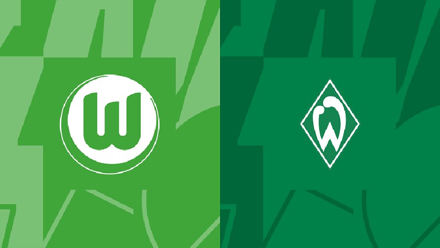 Nhận định, soi kèo Wolfsburg vs Werder Bremen, 21h30 ngày 05/11: Tìm lại niềm vui