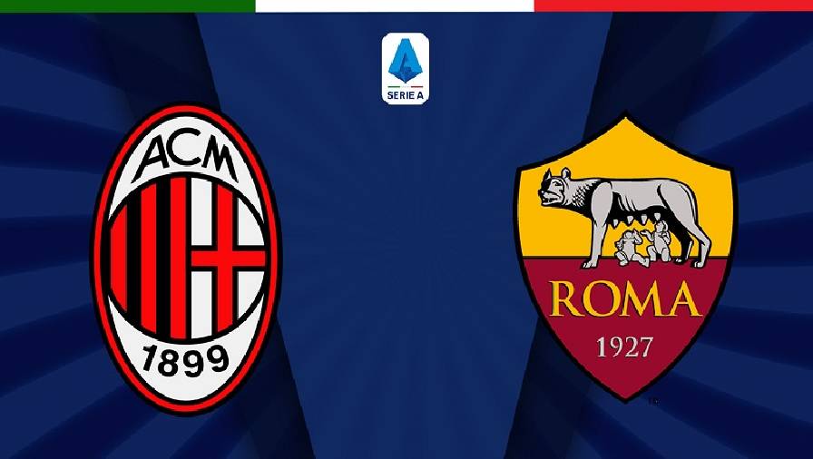 Biến động tỷ lệ kèo nhà cái AC Milan vs AS Roma hôm nay 6/1 