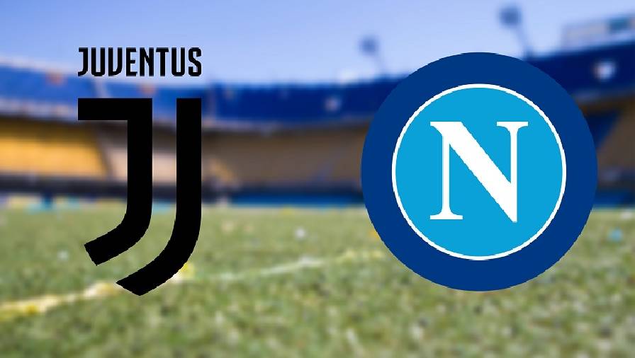 Thành tích, lịch sử đối đầu Juventus vs Napoli, 02h45 ngày 7/1