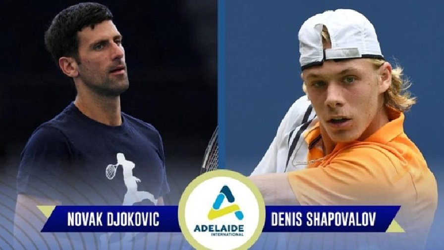 Trực tiếp tennis Djokovic vs Shapovalov, Tứ kết Adelaide 1 - 17h00 ngày 6/1