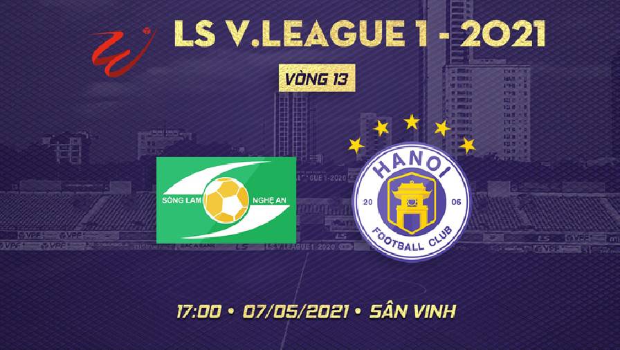 Xem trực tiếp Sông Lam Nghệ An vs Hà Nội 17h00 ngày 7/5 ở đâu, trên kênh nào?