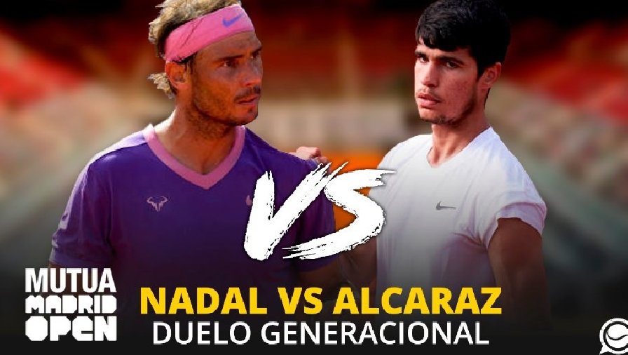 Lịch thi đấu tennis hôm nay 6/5: Tứ kết Madrid Open - Tâm điểm Nadal vs Alcaraz