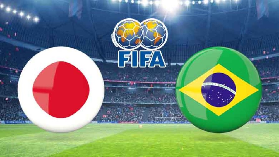 Tỷ lệ kèo nhà cái Nhật Bản vs Brazil, 17h20 ngày 6/6