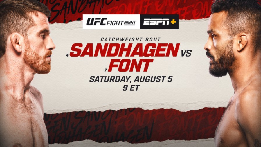 Xem trực tiếp UFC Fight Night: Sandhagen vs Font trên kênh nào