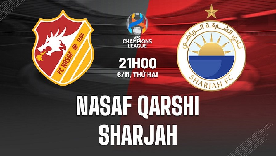 Nhận định, soi kèo Nasaf Qarshi vs Al Sharjah, 21h00 ngày 06/11: Vượt qua đối thủ