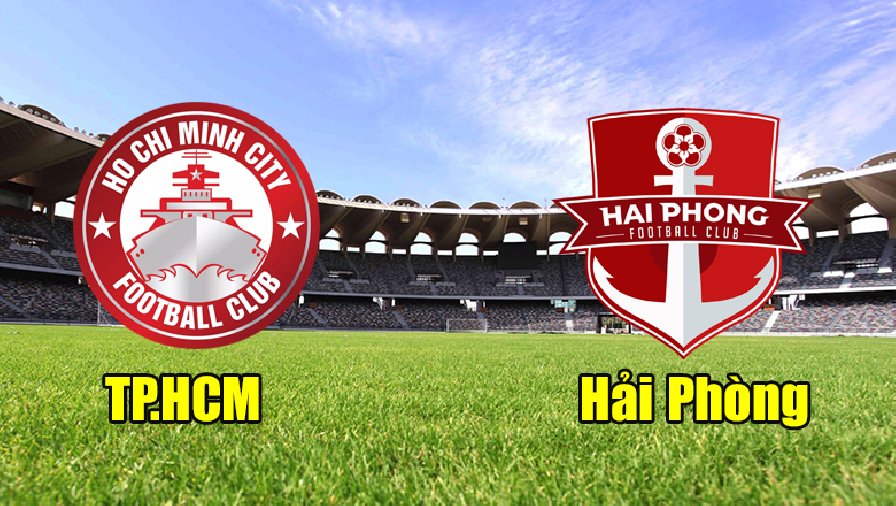 Nhận định, soi kèo TP.HCM vs Hải Phòng, 19h15 ngày 8/2: Sân nhà vẫn hơn