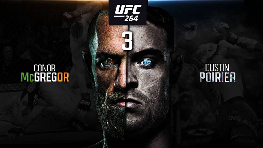 Lịch thi đấu UFC 264: Conor McGregor vs Dustin Poirier 3