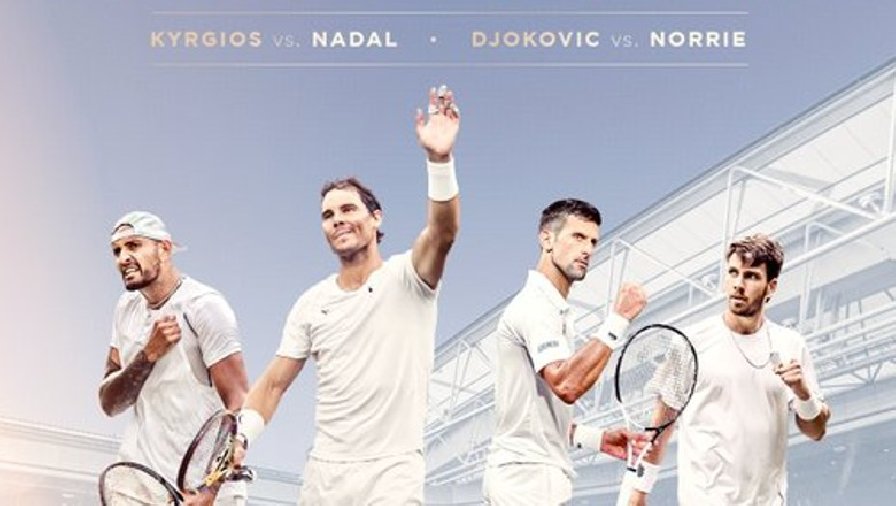 Lịch thi đấu tennis Bán kết Wimbledon 2022: Djokovic gặp Norrie, Nadal bỏ cuộc