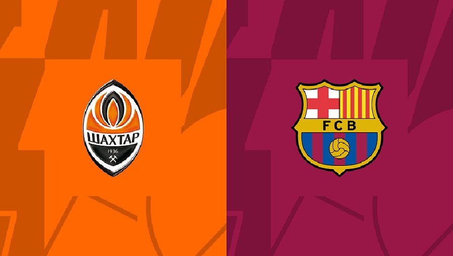 Nhận định, soi kèo Shakhtar Donetsk vs Barcelona, 00h45 ngày 08/11: Nhẹ nhàng lấy vé