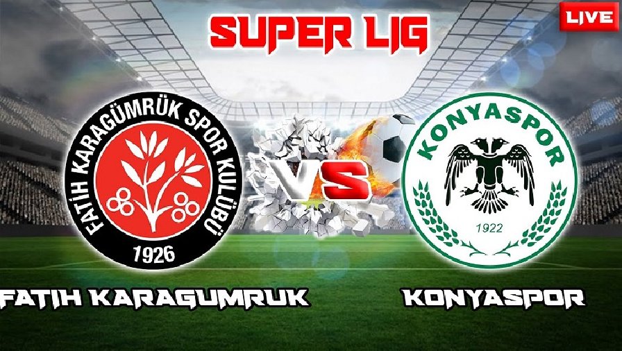 Nhận định, soi kèo Fatih Karagumruk vs Konyaspor, 17h30 ngày 08/01: Chặn đà thăng tiến