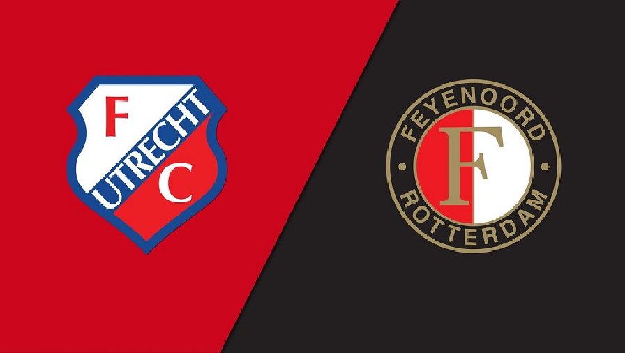 Nhận định, soi kèo Utrecht vs Feyenoord, 18h15 ngày 08/01: Đứt mạch thăng hoa