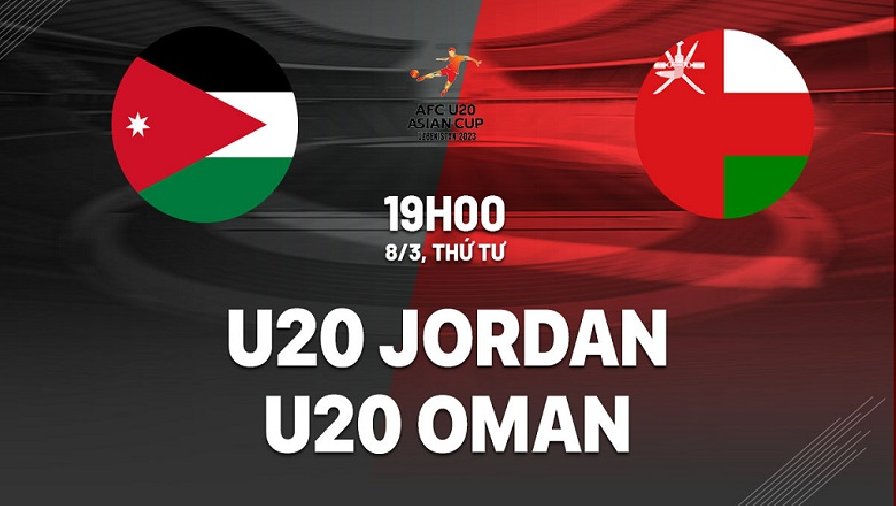 Nhận định, soi kèo U20 Jordan vs U20 Oman, 19h00 ngày 08/03: Không thể bỏ lỡ